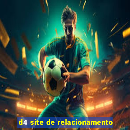 d4 site de relacionamento